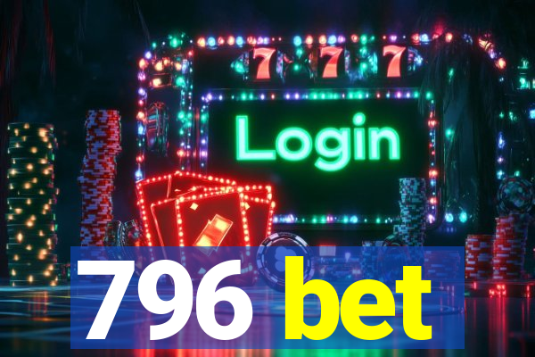 796 bet